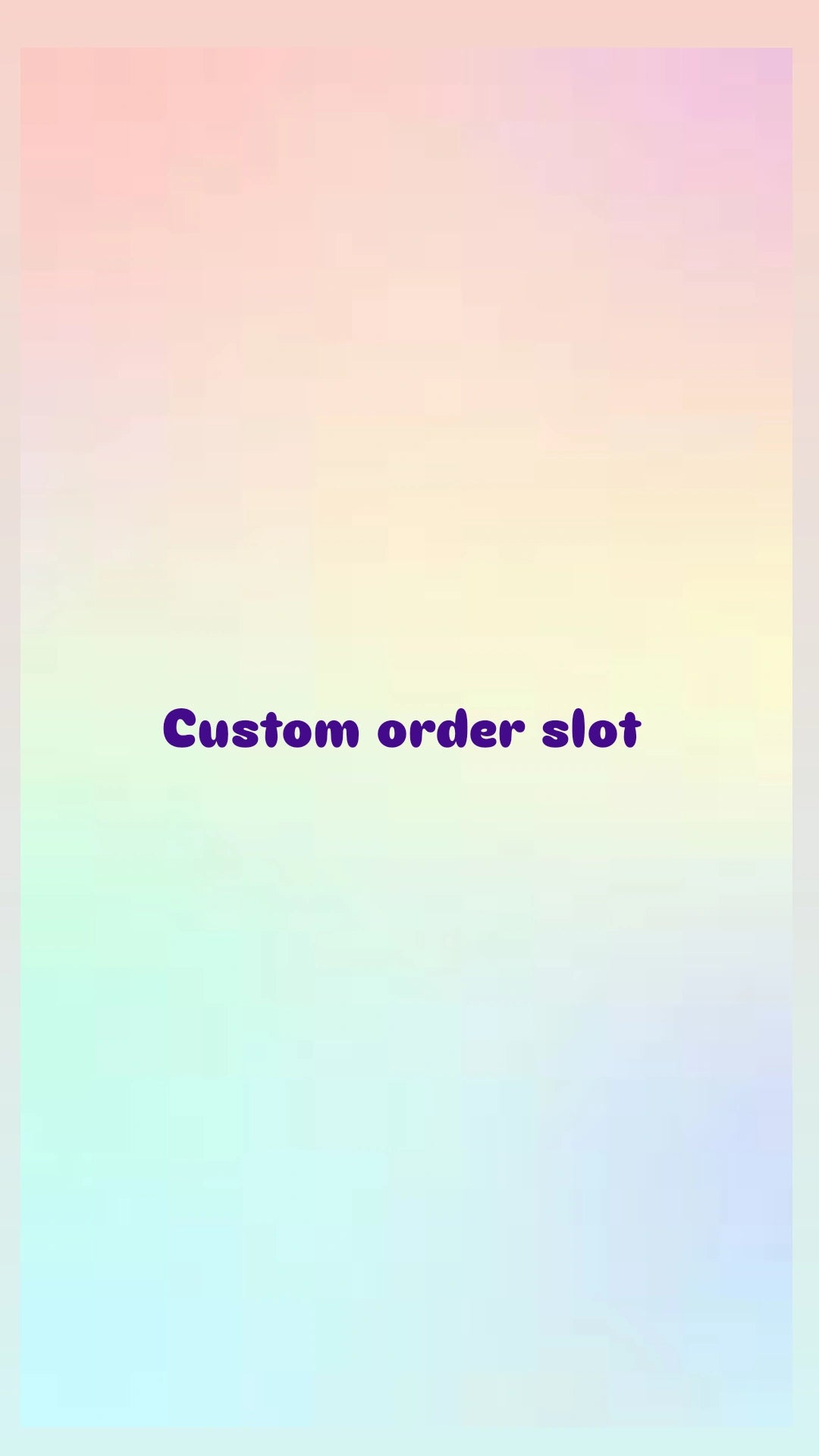 Custom order slot